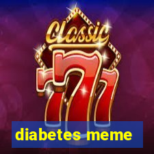 diabetes meme